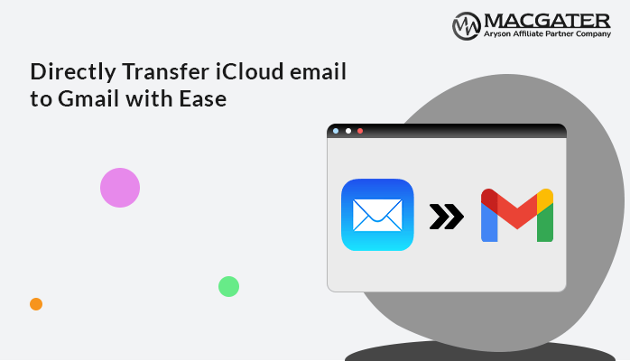 Transfer iCloud email to Gmail